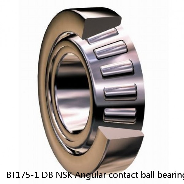 BT175-1 DB NSK Angular contact ball bearing