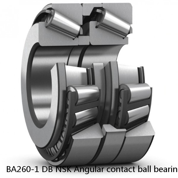 BA260-1 DB NSK Angular contact ball bearing