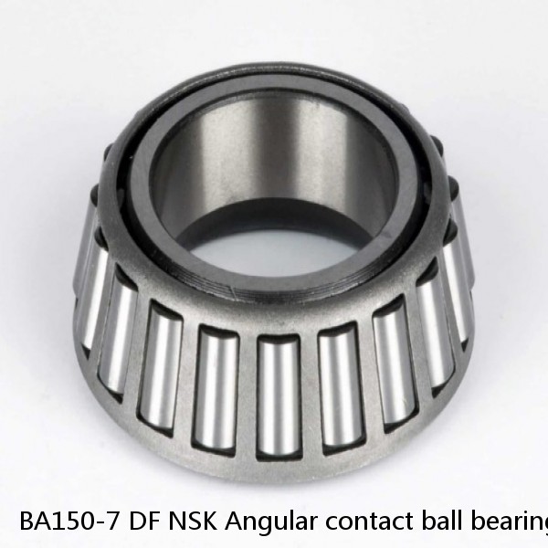 BA150-7 DF NSK Angular contact ball bearing