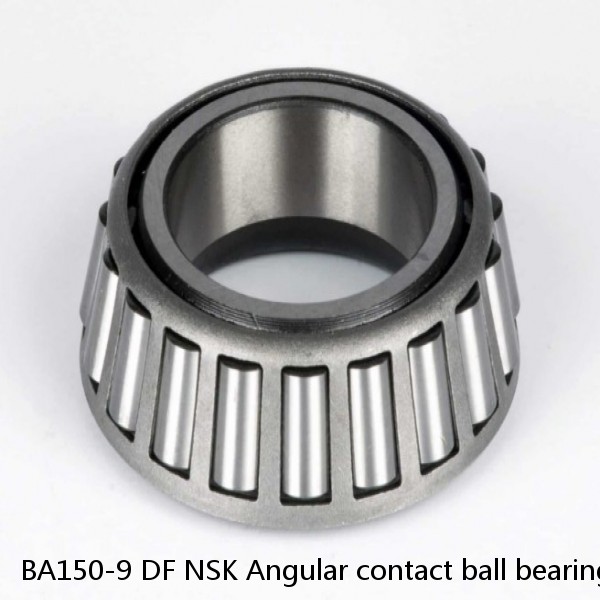 BA150-9 DF NSK Angular contact ball bearing