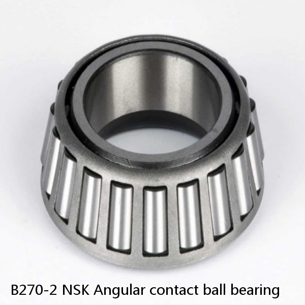 B270-2 NSK Angular contact ball bearing #1 small image
