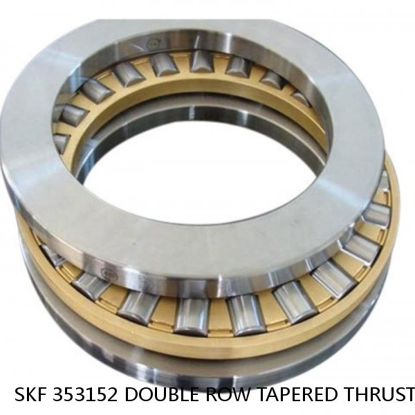 SKF 353152 DOUBLE ROW TAPERED THRUST ROLLER BEARINGS #1 small image