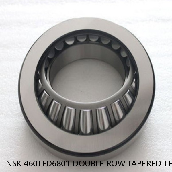 NSK 460TFD6801 DOUBLE ROW TAPERED THRUST ROLLER BEARINGS #1 small image